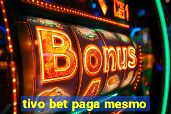 tivo bet paga mesmo